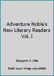 Hardcover Adventure Noble's New Literary Readers Vol. I Book