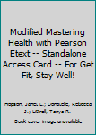 Modified Masteringhealth with Pearson Etext -- Standalone Access Card -- for Get Fit, Stay Well!