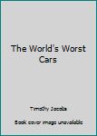 Paperback The World's Worst Cars Book