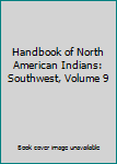 Hardcover Handbook of North American Indians: Southwest, Volume 9 Book