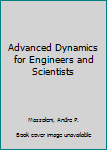 Hardcover Advanced Dynamics for Engineers and Scientists Book