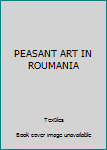 Hardcover PEASANT ART IN ROUMANIA Book