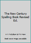 Hardcover The New Century Spelling Book Revised Ed. Book