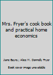 Mrs. Fryer's cook book and practical home economics