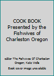 Paperback COOK BOOK Presented by the Fishwives of Charleston Oregon Book
