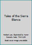 Hardcover Tales of the Sierra Blanca Book