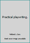 Unknown Binding Practical playwriting, Book