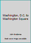 Hardcover Washington, D.C. to Washington Square Book