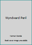 Wyndward Peril