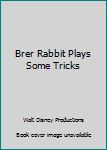 Brer Rabbit Plays Some Tricks - Book  of the Disney's Wonderful World of Reading
