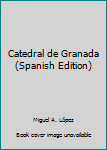 Catedral de Granada