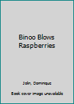 Paperback Binoo Blows Raspberries Book