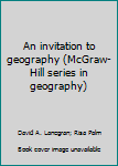 Hardcover An invitation to geography (McGraw-Hill series in geography) Book