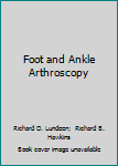 Hardcover Foot and Ankle Arthroscopy Book