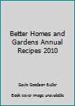 Hardcover Better Homes and Gardens Annual Recipes 2010 Book