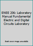 Paperback ENEE 206: Laboratory Manual Fundamental Electric and Digital Circuits Laboratory Book