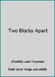 Mass Market Paperback Two Blocks Apart Book