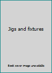 Unbound Jigs and fixtures Book