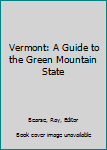 Hardcover Vermont: A Guide to the Green Mountain State Book