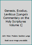 Hardcover Genesis, Exodus, Leviticus [Lange's Commentary on the Holy Scriptures Volume 1] Book