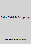 Hardcover Julia Child & Company Book