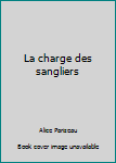 Paperback La charge des sangliers [French] Book