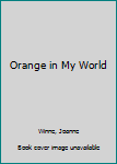 Hardcover Orange in My World Book