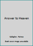 answer to Heaven