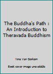 Paperback The Buddha's Path : An Introduction to Theravada Buddhism Book