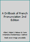 Hardcover A Drillbook of French Pronunciation 2nd Edition Book