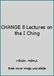 Paperback CHANGE 8 Lectures on the I Ching Book