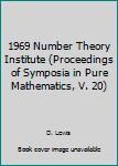 Hardcover 1969 Number Theory Institute (Proceedings of Symposia in Pure Mathematics, V. 20) Book