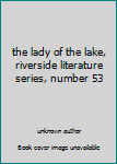 the lady of the lake, riverside literature series, number 53