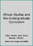 Hardcover African Studies and the Undergraduate Curriculum Book