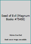 Hardcover Seed of Evil (Magnum Books #75458) Book