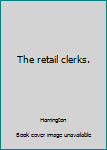 Paperback The retail clerks. Book