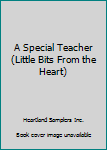 Spiral-bound A Special Teacher (Little Bits From the Heart) Book