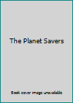 Hardcover The Planet Savers Book