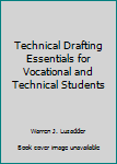 Hardcover Technical Drafting Essentials for Vocational and Technical Students Book