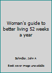 Unknown Binding Woman's guide to better living 52 weeks a year Book