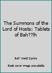 Hardcover The Summons of the Lord of Hosts: Tablets of Bah??lh Book