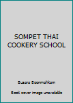 Paperback SOMPET THAI COOKERY SCHOOL Book