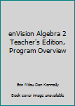 Spiral-bound enVision Algebra 2 Teacher's Edition, Program Overview Book