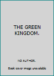 Hardcover THE GREEN KINGDOM. Book
