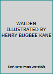 WALDEN ILLUSTRATED BY HENRY BUGBEE KANE