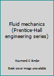 Hardcover Fluid mechanics (Prentice-Hall engineering series) Book