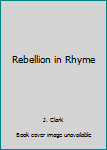 Hardcover Rebellion in Rhyme Book