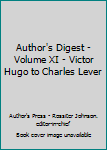 Hardcover Author's Digest - Volume XI - Victor Hugo to Charles Lever Book