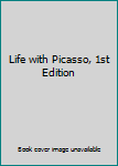 Life with Picasso, 1st Edition