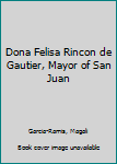 Library Binding Dona Felisa Rincon de Gautier, Mayor of San Juan Book